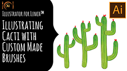 Illustrator for Lunch™ - Illustrating Cacti with Custom Made Brushes