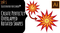 Illustrator for Lunch Create Perfectly Overlapped Rotated Shapes