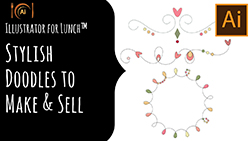 Illustrator for Lunch™ - Stylish Doodles to Make and Sell