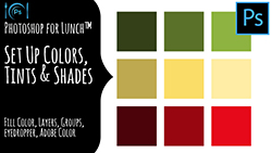 Photoshop for lunch set up colors, tints and shades