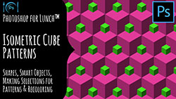 Photoshop for Lunch Isometric Cube Patterns
