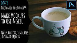 Photoshop for Lunch  Create mockups to use and sell