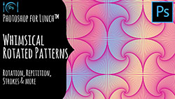 Photoshop for Lunch Whimsical Rotated Patterns